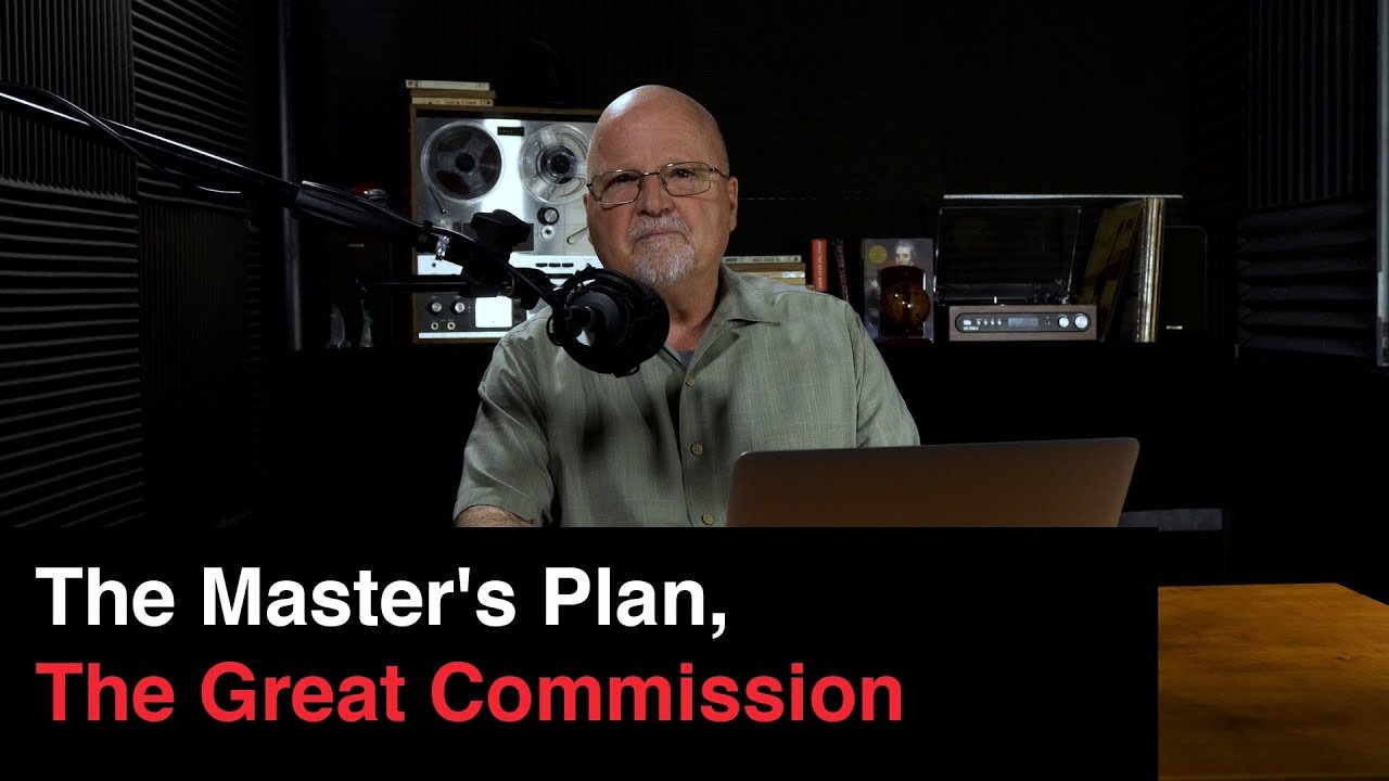 The Master’s Plan, The Great Commission | What You’ve Been Searching For