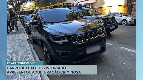 PC Apreende Clone: Carro de Luxo foi Vistoriado e Apresentou Adulteração Criminosa.