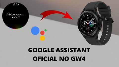 Instalando e configurando o Google Assistant no Galaxy Watch 4 (Versão Oficial para o GW4)