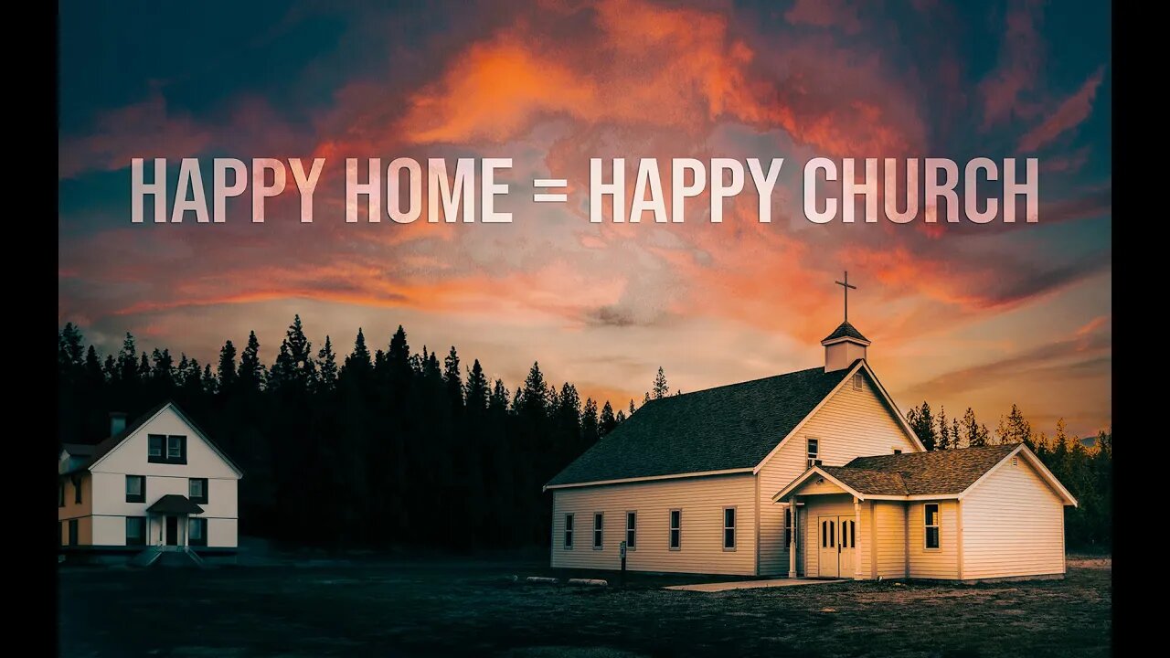 Happy Home = Happy Church • 6/18/23