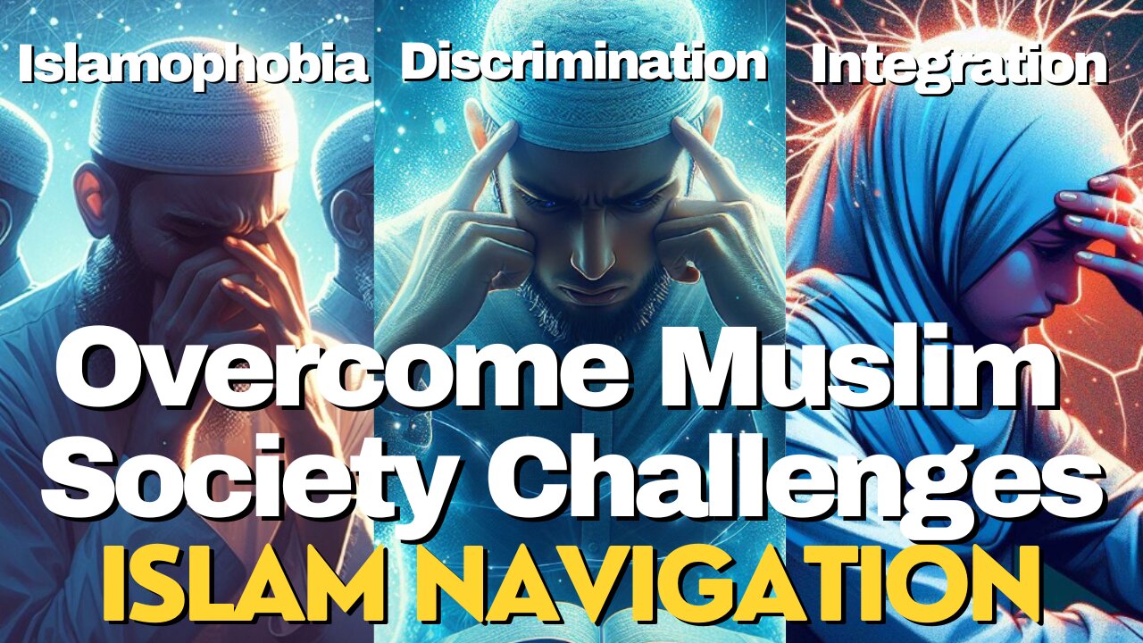 Overcome Muslim Society Challenges – Navigate Islam Societal Problems #Islamophobia #islam #muslim