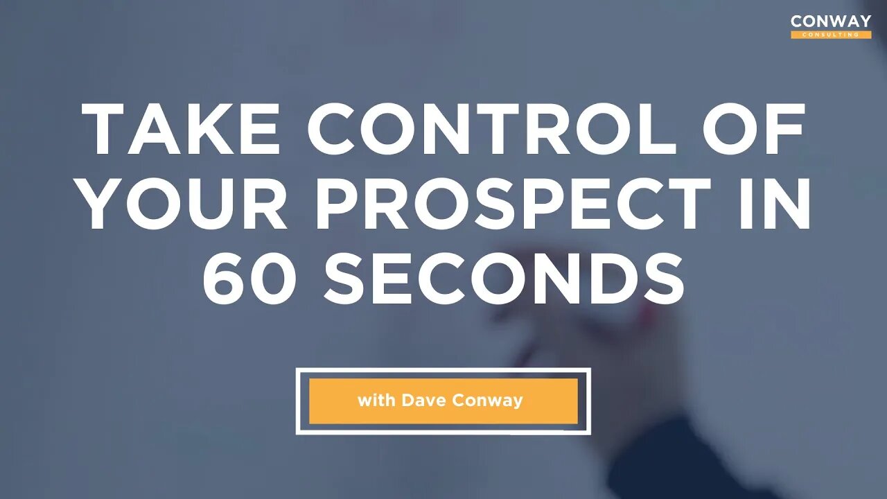 Sales Call How To: Take Control Of The Prospect In The First 60 Seconds