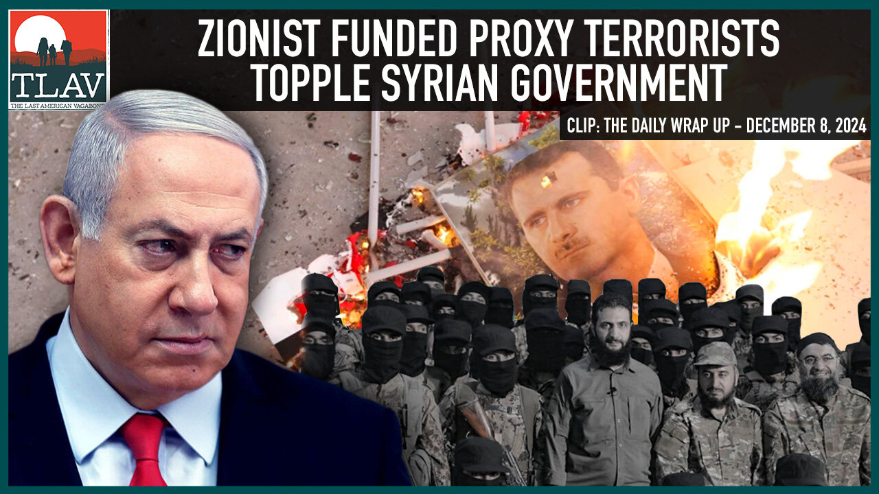 Zionist Funded Proxy Terrorists Topple Syrian Government