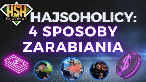 Hajsoholicy - 4 SPOSOBY ZARABIANIA PIENIĘDZY💸