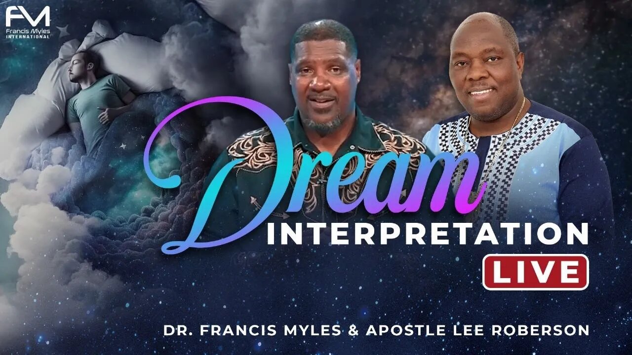 Dream Interpretation LIVE (Ep. 3) | Dr. Francis Myles and Apostle Lee Roberson