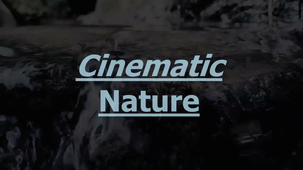 #Cinematic|Nature