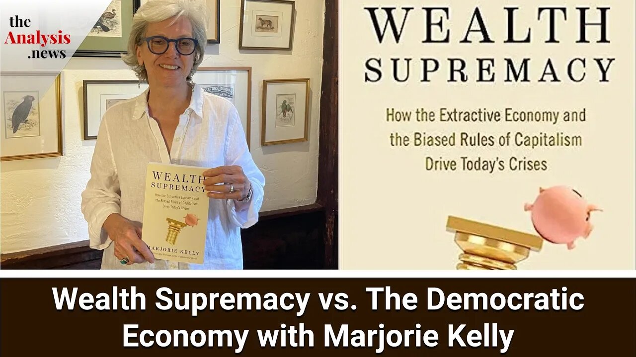 Wealth Supremacy vs. The Democratic Economy with Marjorie Kelly