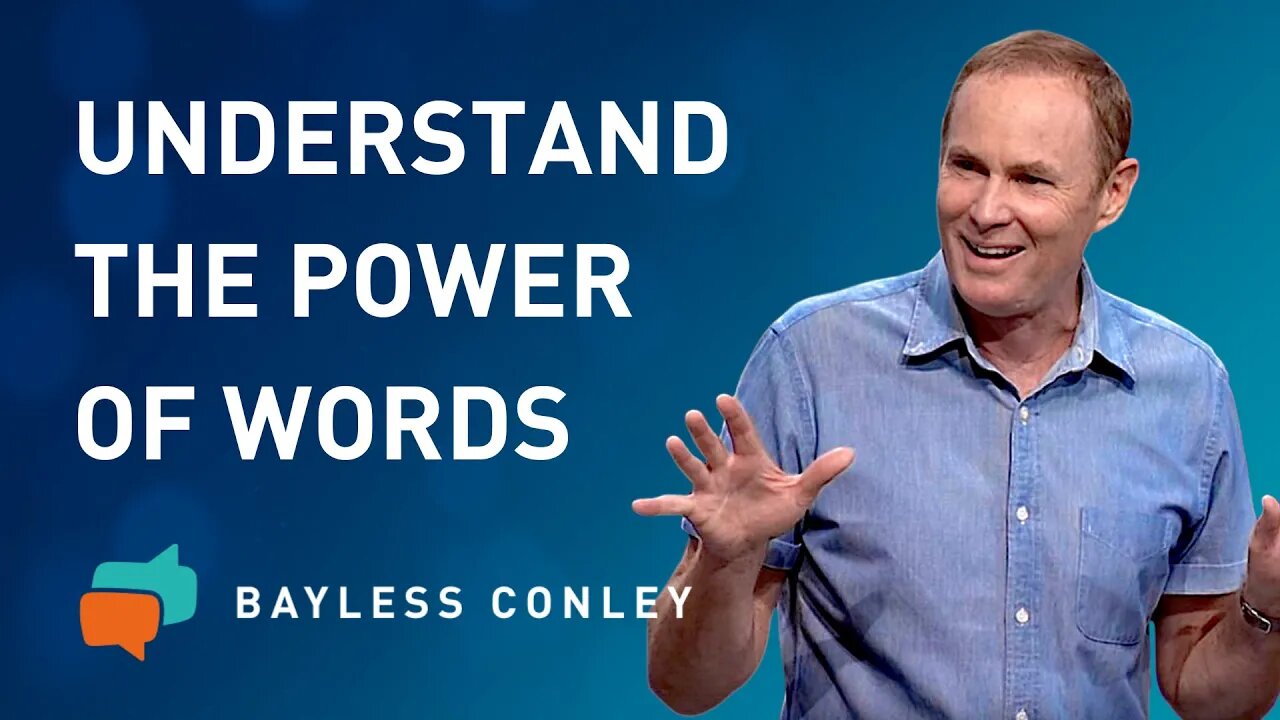 The Incredible Power of Words (2/2) | Bayless Conley