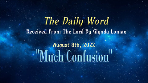 Daily Word * 8.8.2022 * Much Confusion