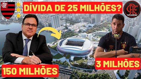 DÍVIDA DE 25 MILHOES 😱150MILHÕES PARA ESTÁDIO👀 EX FLA PROCESSA😲