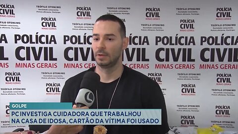 Golpe: PC Investiga Cuidadora que Trabalhou na Casa de Idosa, Cartão da Vítima foi Usado.