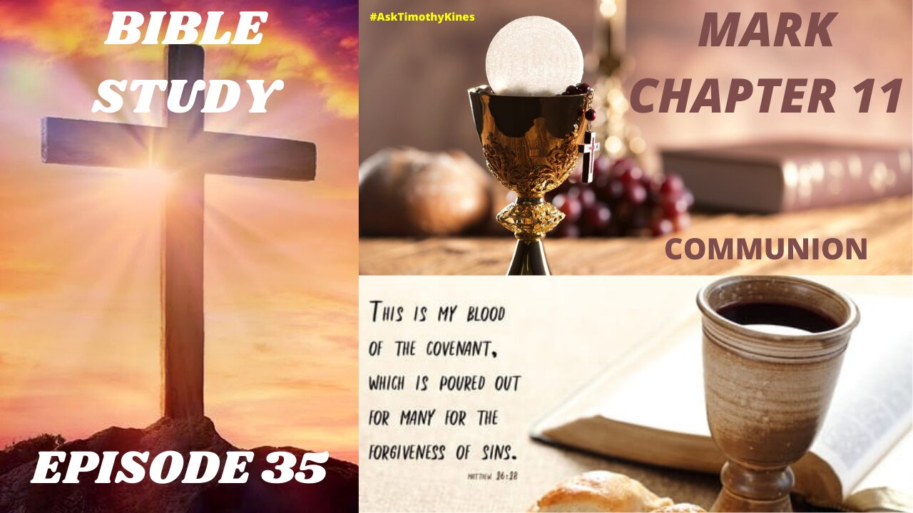 BIBLE STUDY EPISODE 35 MARK CHAPTER 11