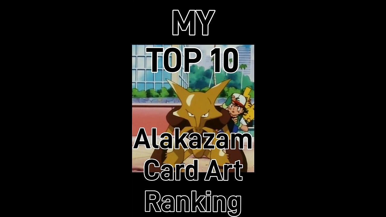 My Top 10 Alakazam Card Art Ranking!