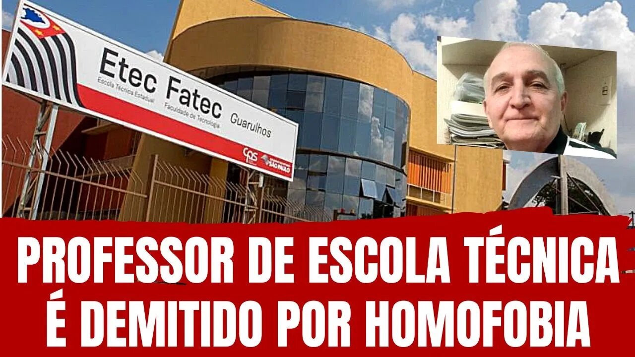 PROFESSOR DE ESCOLA TÉCNICA É DEMITIDO POR HOMOFOBIA