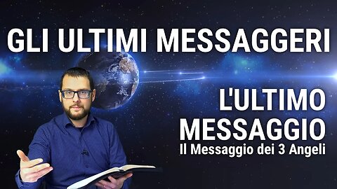 11. Gli ultimi messaggeri - I 144.000 - L'ultimo messaggio - Apocalisse 14