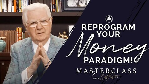 Reprogram Your Money Paradigm | Bob Proctor