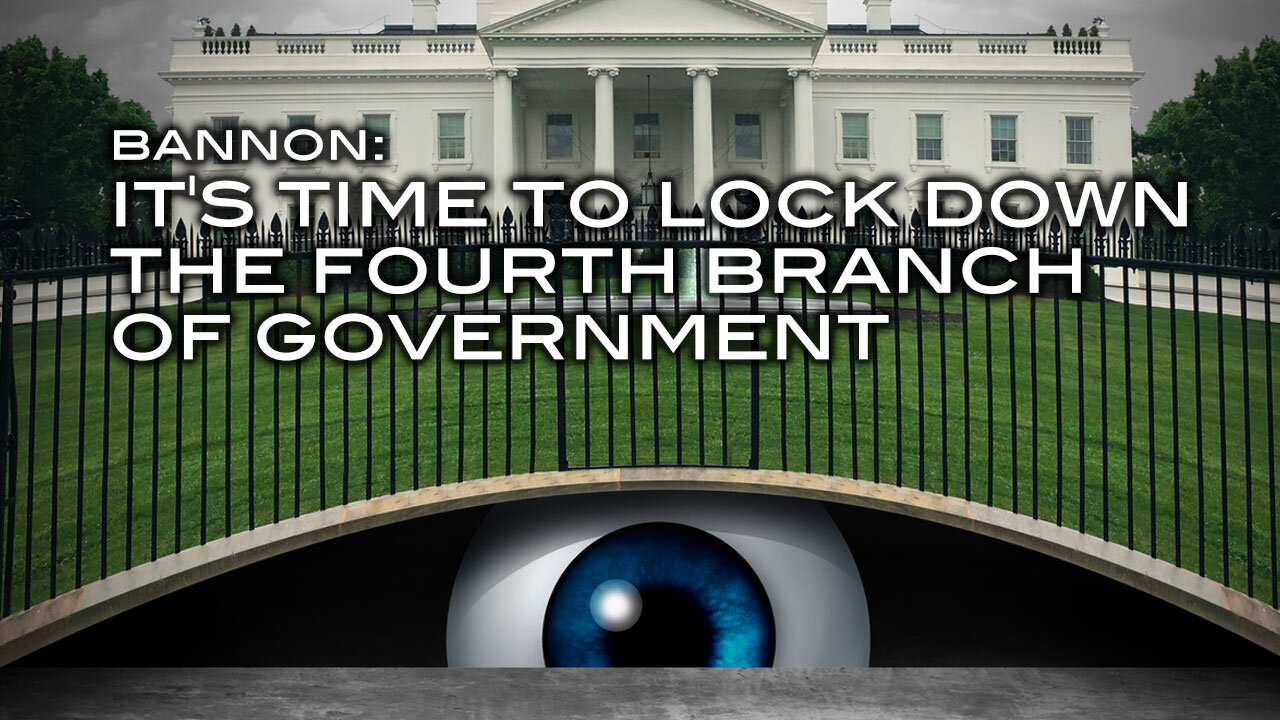 Bannon: It's Time to Lock Down the Fourth Branch of Government - "The Administrative State"