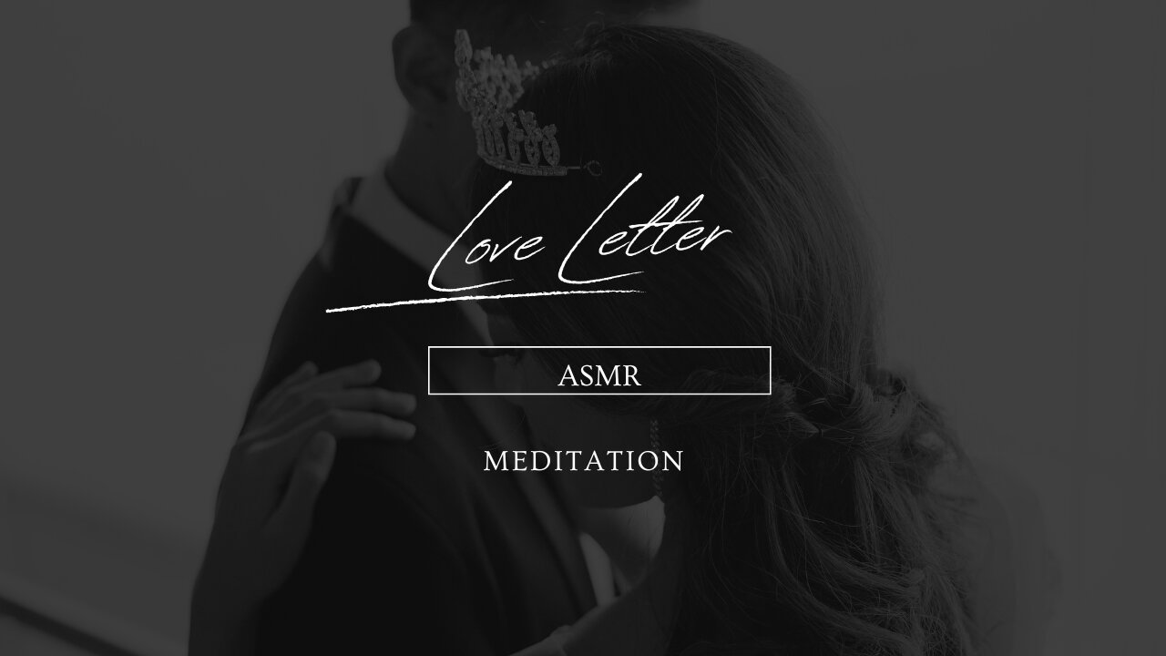 Love Letter | ASMR | Meditation