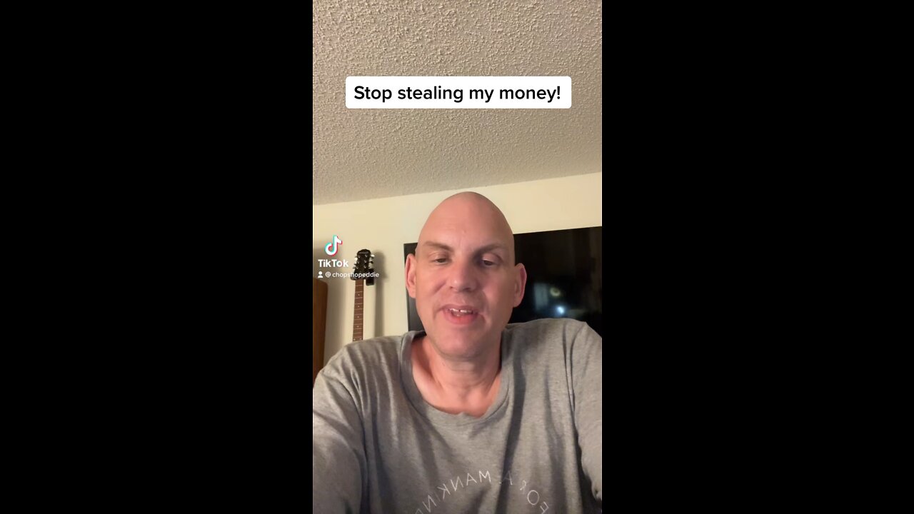 Stop stealing my money!