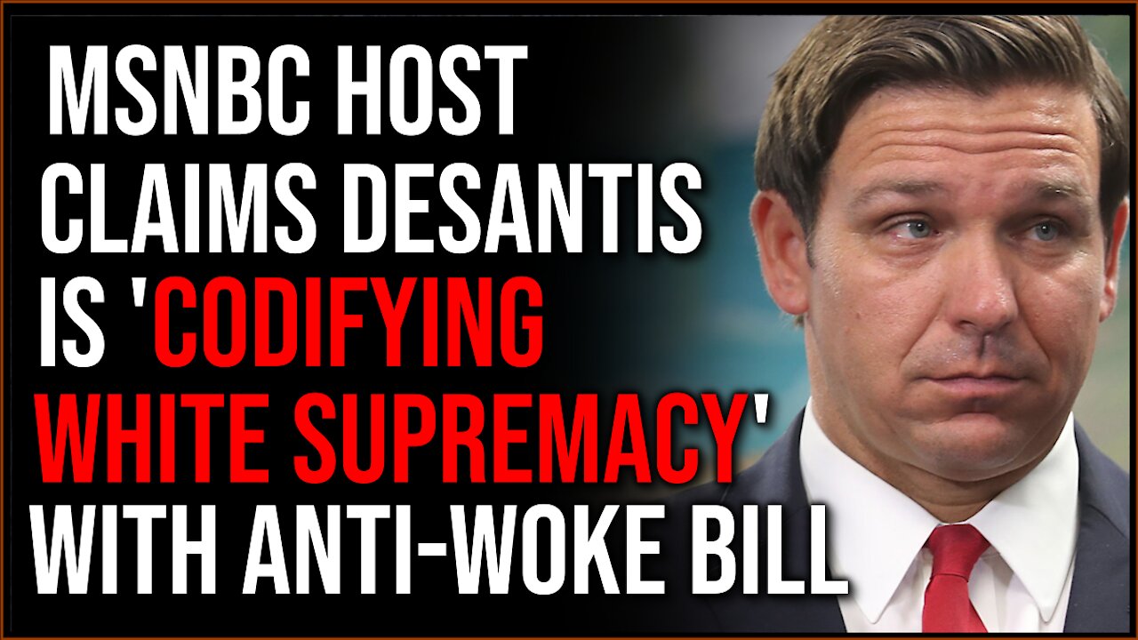 MSNBC Host Claims Ron DeSantis Wants To 'Codify White Supremacy' With His Anti-Critical Theory Bill