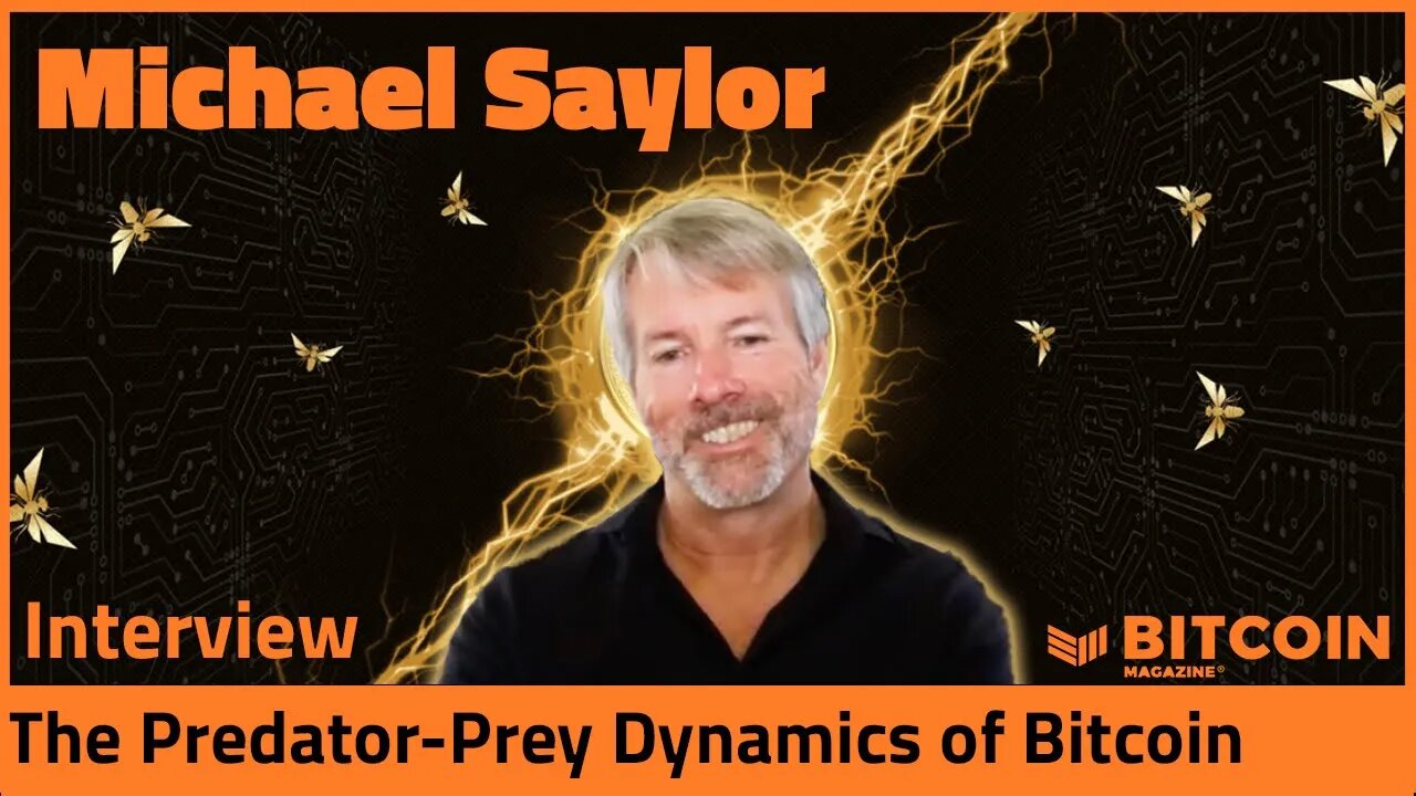 The Predator-Prey Dynamics Of Bitcoin: Michael Saylor - Bitcoin Magazine