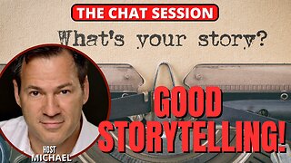 GOOD STORYTELLING! WITH MICHAEL GAVLAK | THE CHAT SESSION