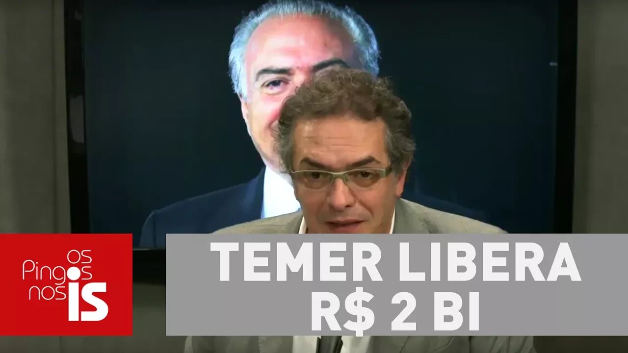 Tognolli: Temer libera R$ 2 bi em emendas parlamentares em 19 dias