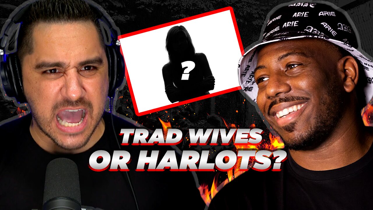 TRAD WIVES OR HARLOTS? W/ BRYSON GRAY