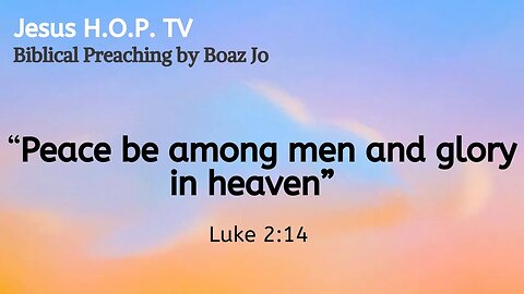 Peace be among men and glory in heaven - Boaz Jo