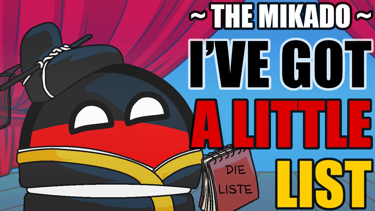 I've Got a Little List | Gilbert & Sullivan The Mikado | Polandball/Countryball Musical