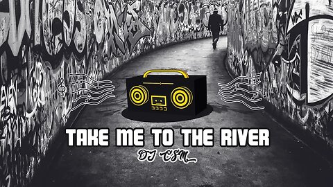 DJ CSM - Take Me To The River