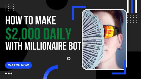 9K a week with Secret Millionaire Bot!!