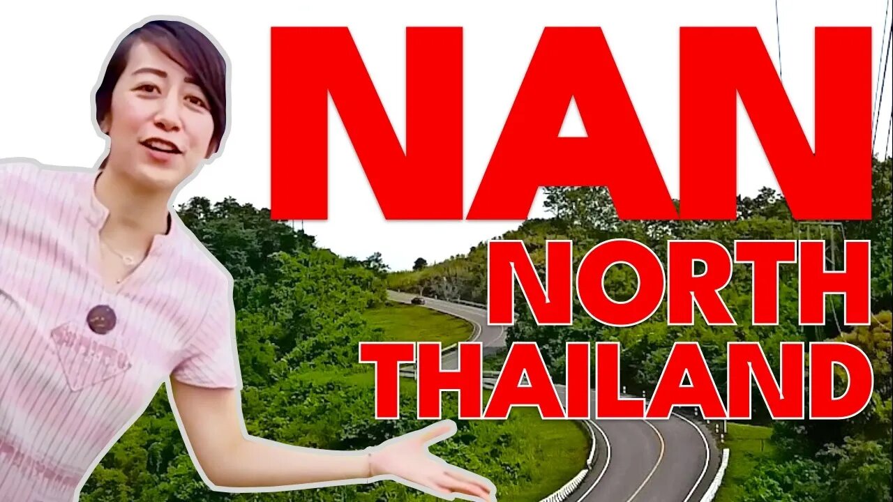 Living in the Far NORTH of THAILAND - NAN.