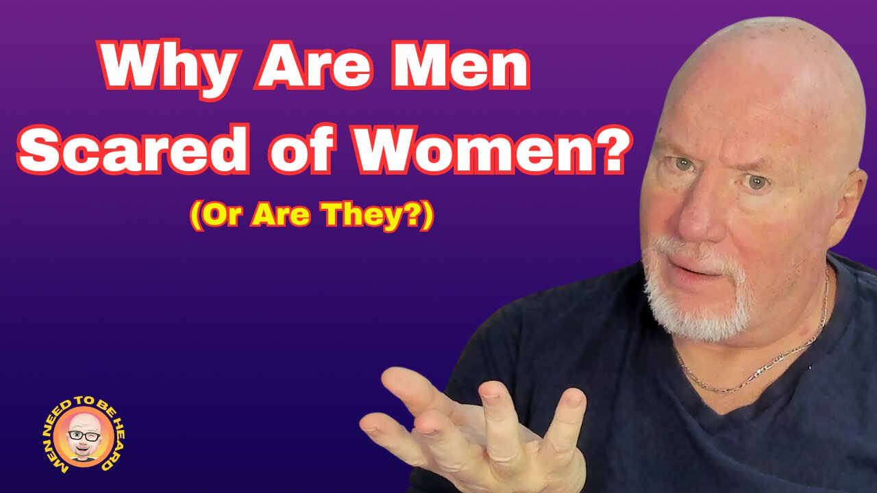 Why Are Men Scared Of Women (Or Are They?)