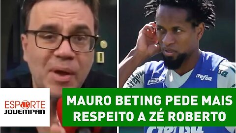 Mauro Beting sobe o tom e pede mais RESPEITO a ZÉ ROBERTO!