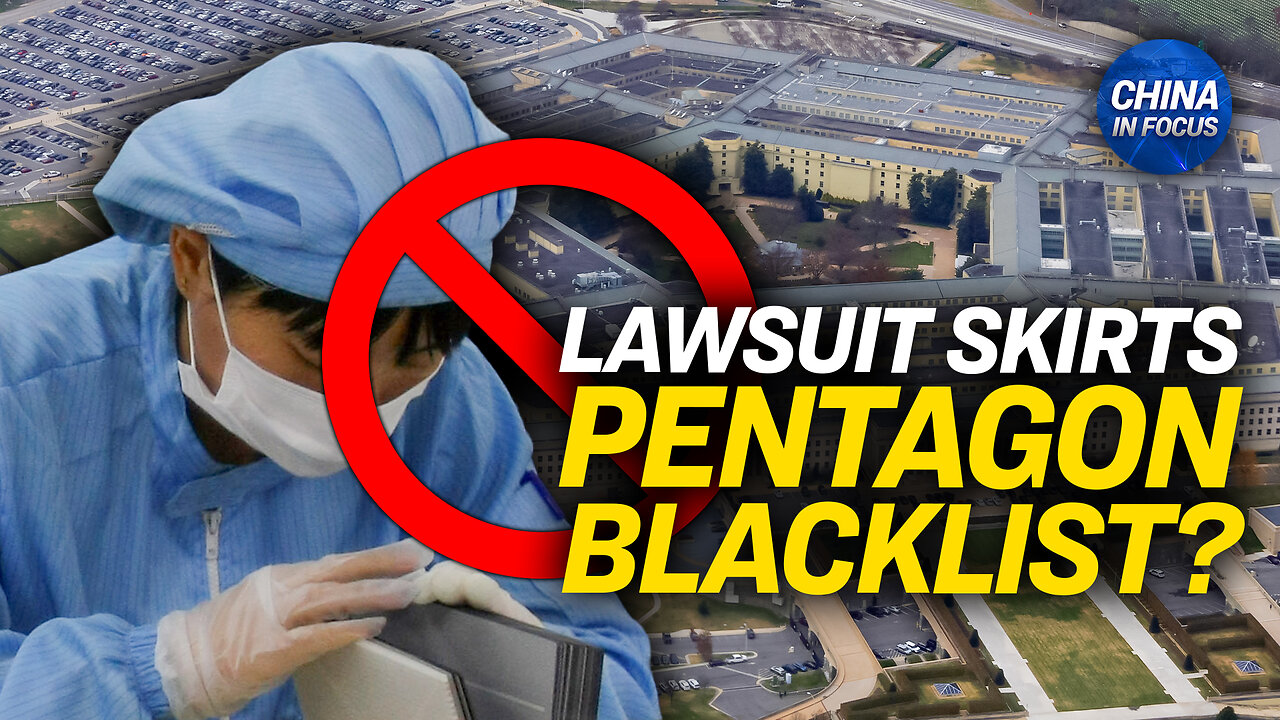 Chinese Firm Sues the Pentagon to Get Off Blacklist