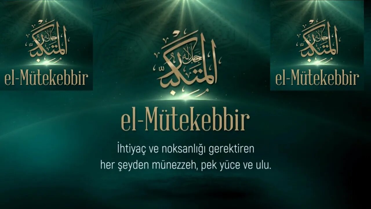 #esmaülhüsna ESMAÜ'L HÜSNA'DAN DUALAR / EL MÜTEKEBBİR (C.C.)