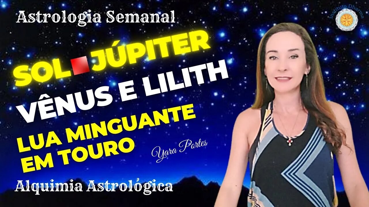 Horóscopo do dia 04 a 10/08 - Entenda Como Ter Sucesso Neste Período - Yara Portes