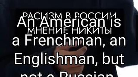 Russian Man Says Racism Doesn't Exist in Russia Like in U.S.