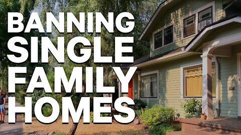 Banning Single Family Homes | Dumbest Bill in America