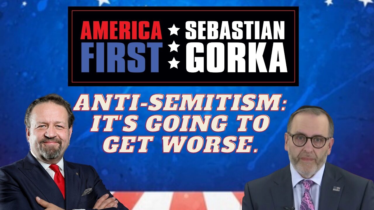 Anti-Semitism: It's going to get worse. Jeff Ballabon with Sebastian Gorka on AMERICA First