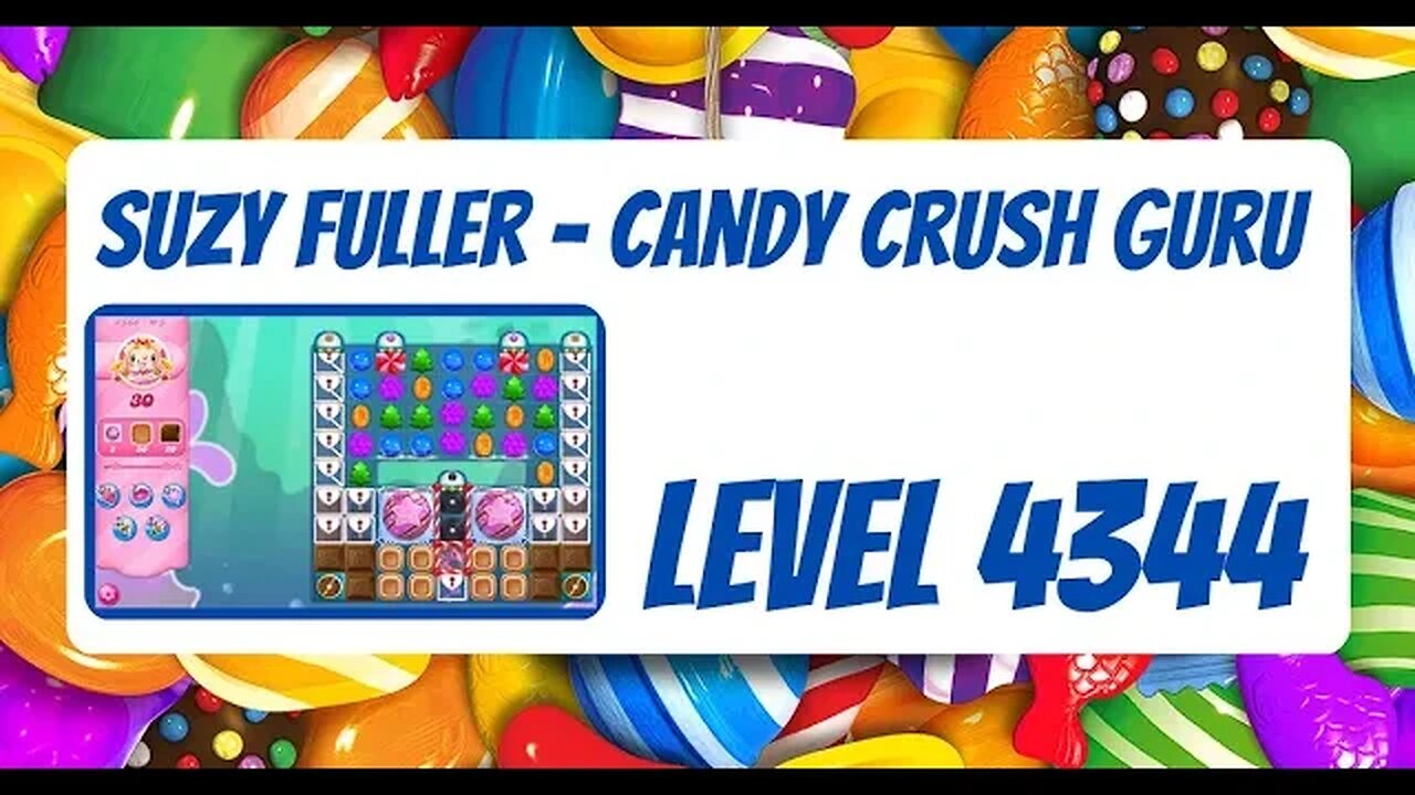 Candy Crush Level 4344 Talkthrough, 30 Moves 0 Boosters