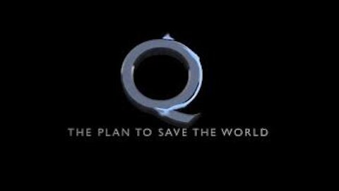 Q's Plan To Save The World By Joe M