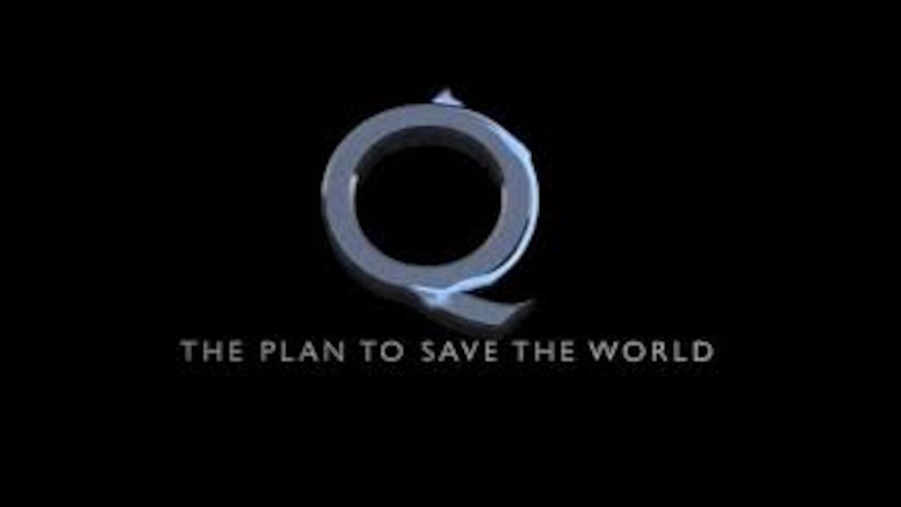 Q's Plan To Save The World By Joe M