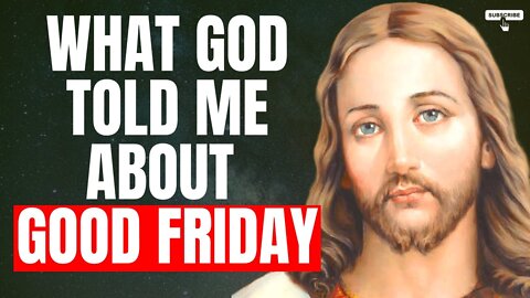 This Is What God Told Me About Good Friday Message 2022#TheGodHelps