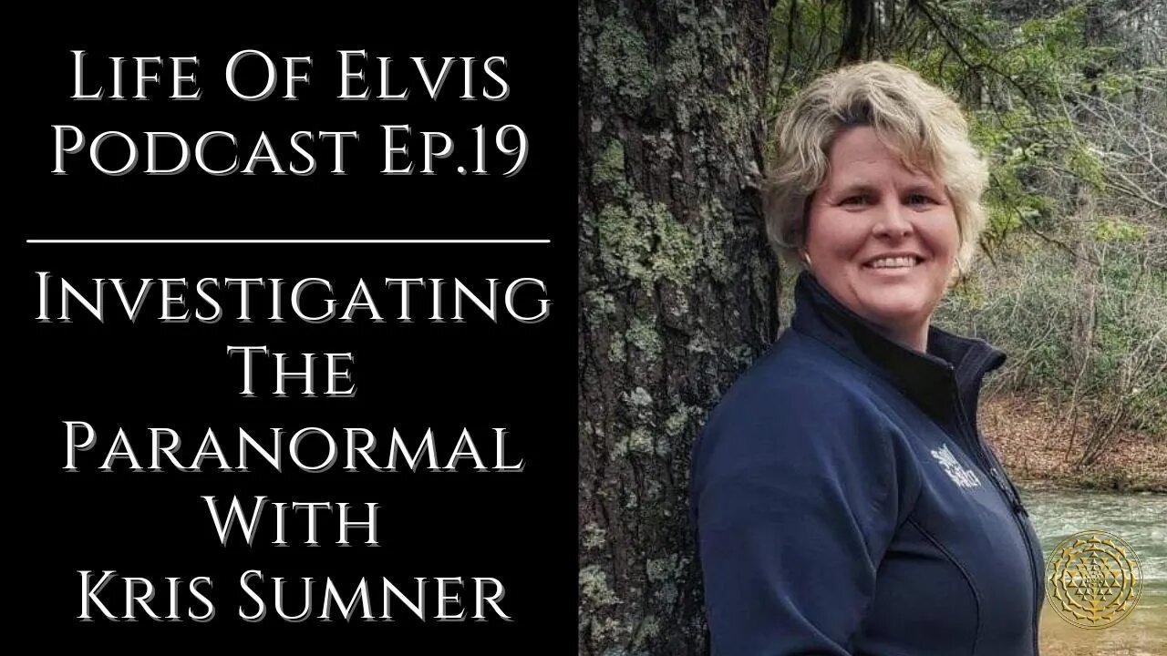 Life Of Elvis Podcast Ep.19: Investigating The Paranormal With Kris Sumner