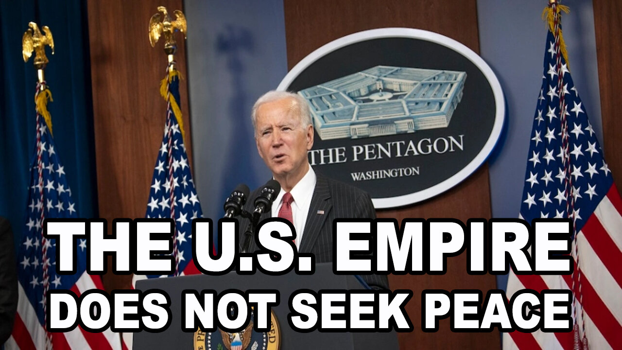 The U.S. Empire Does Not Seek Peace - Its Existence Depends On Endless War