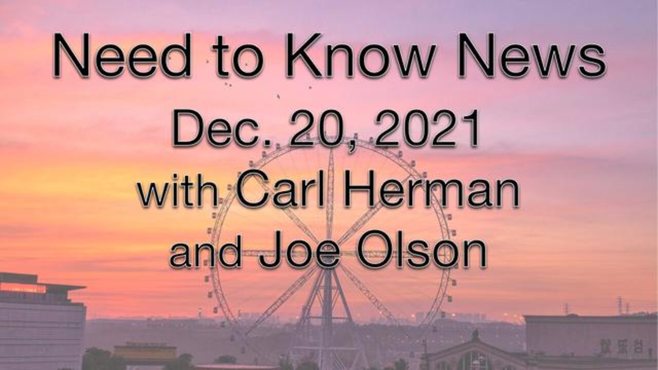 Need to Know News (20 December 2021) with Joe Olson and Carl Herman