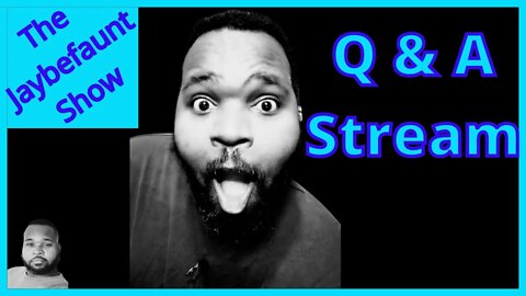 Q & A Stream!