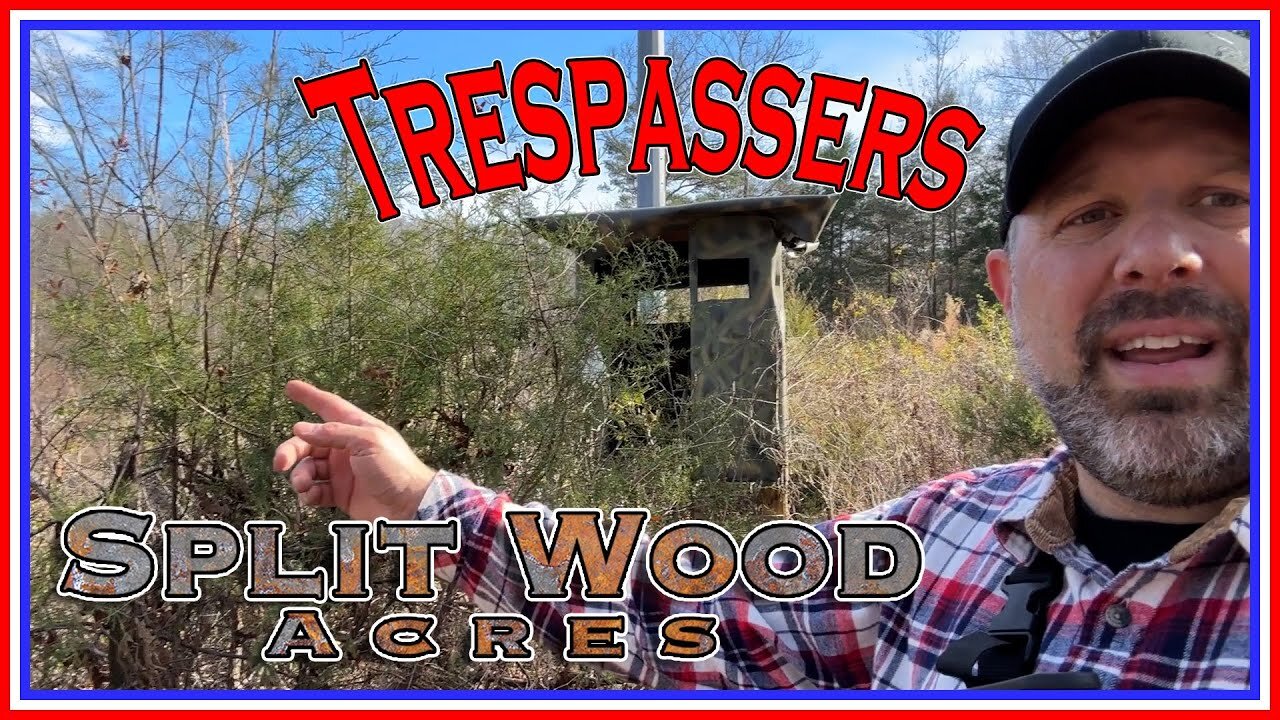 Split Wood Acres Homestead Trespassers UPDATE